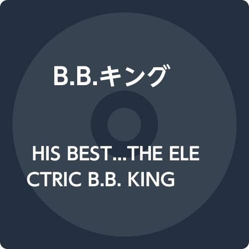 His Best...the Electric B.b. King - B.b.king - Música - ULTRA VYBE CO. - 4526180530008 - 5 de agosto de 2020