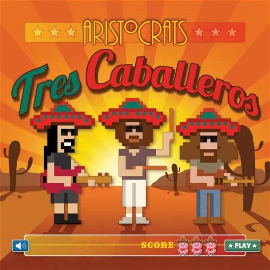Tres Caballeros - Aristocrats - Musiikki - IMT - 4527516015008 - perjantai 10. heinäkuuta 2015