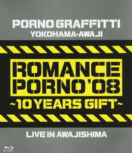 Cover for Porno Graffitti · Yokohama.awaji Romance Porno'08 -10 Years Gift- Live in Awajishima (MBD) [Japan Import edition] (2011)