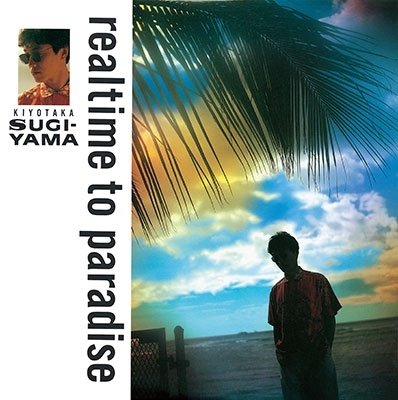 Cover for Kiyotaka Sugiyama · Realtime To Paradise (CD) [Japan Import edition] (2022)