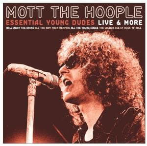 Essential Young Dudes: Live & More - Mott the Hoople - Muzyka - MUSIC CLUB - UK - 5014797296008 - 22 lipca 2002