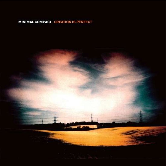 Cover for Minimal Compact · Creation Is Perfect (CD) [Limited Numbered edition] (2019)