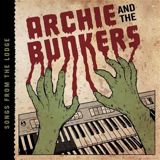 Songs From The Lodge - Archie And The Bunkers - Music - DIRTY WATER - 5055869541008 - July 13, 2018