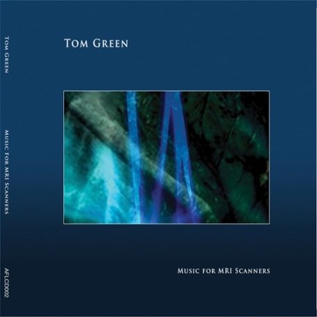 Cover for Tom Green · Music for Mri Scanners (CD) (2008)