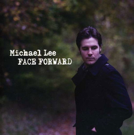 Michael Lee - Face Forward - Michael Lee - Music - Crash Records - 5065001427008 - 