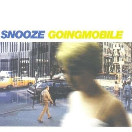 Goingmobile - Snooze - Musik - SAMPLER&SANS REPROCHE - 5410377001008 - 8. mai 2007