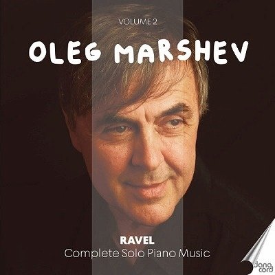 Ravel: Complete Solo Piano Music - Oleg Marshev - Muziek - DANACORD - 5709499904008 - 3 februari 2023