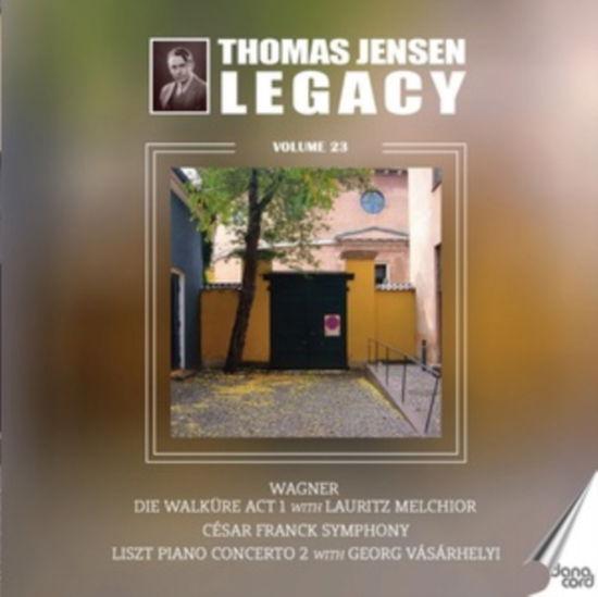 Lauritz Melchior / Dorothy Larsen / Mogens Wedel / Georg Vasarhelyi / Danish Radio Symphony Orchestra / Thomas Jensen · Thomas Jensen Legacy / Vol. 23 - Richard Wagner: Die Walkure Act 1 / Cesar Franck: Symphony In D Minor / Franz Liszt: Piano Concerto No. 2 (CD) (2025)