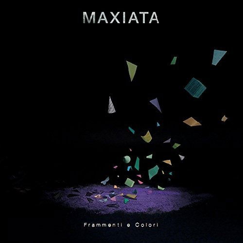 Frammenti E Colori - Maxiata  - Music - AEROSTELLA - 8019991876008 - October 7, 2022