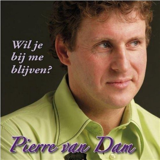 Cover for Pierre Van Dam · Wil Je Bij Me Blijven? (SCD) (2008)