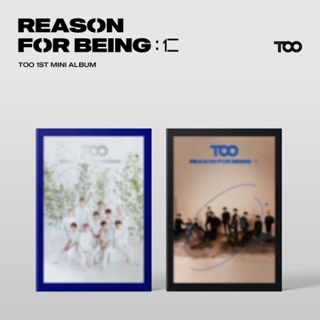 REASON FOR BEING : &#20161; (1ST MINI ALBUM) - TOO - Musik -  - 8809704413008 - 4. April 2020