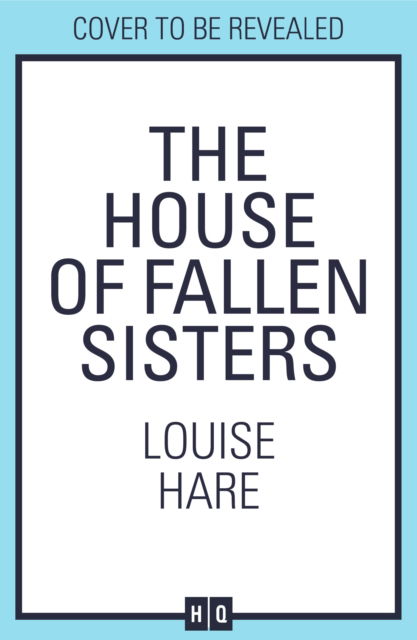 Cover for Louise Hare · The House of Fallen Sisters (Hardcover Book) (2026)