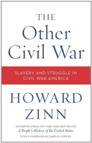 The Other Civil War: Slavery and Struggle in Civil War America - Howard Zinn - Livros - Harper Perennial - 9780062079008 - 15 de março de 2011