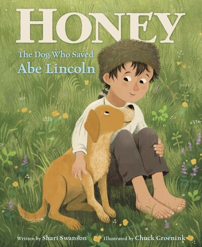 Cover for Shari Swanson · Honey, the Dog Who Saved Abe Lincoln (Hardcover Book) (2020)