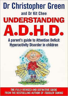 Understanding Attention Deficit Disorder - Dr Christopher Green - Bøger - Ebury Publishing - 9780091817008 - 11. september 1997