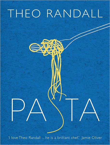 Cover for Theo Randall · Pasta: over 100 mouth-watering recipes from master chef and pasta expert Theo Randall (Gebundenes Buch) (2010)