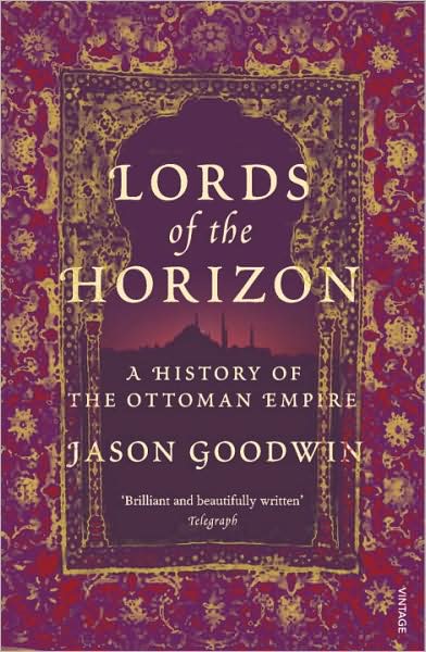 Cover for Jason Goodwin · Lords of the Horizons: A History of the Ottoman Empire (Pocketbok) [1. utgave] (1999)