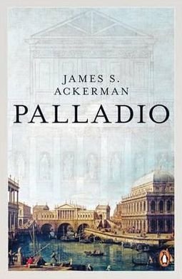 Palladio - James Ackerman - Livros - Penguin Books Ltd - 9780140135008 - 25 de julho de 1991