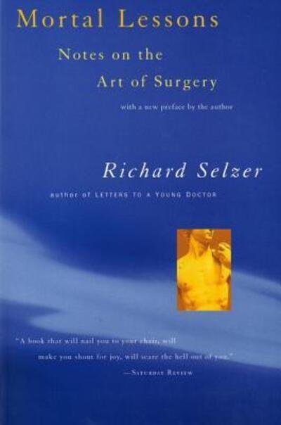 Cover for Richard Selzer · Mortal Lessons: Notes on the Art of Surgery (Paperback Book) [Reprint edition] (1996)