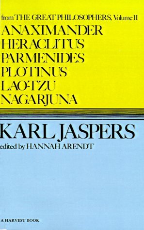 Cover for Karl Jaspers · Anaximander, Heraclitus, Parmenides, Plotinus, Laotzu, Nagarjuna (Harvest Book, Hb 288) (Paperback Bog) (1974)