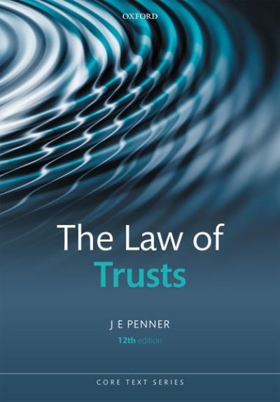 Cover for Penner, J E (Kwa Geok Choo Professor of Property Law, National University of Singapore, and Barrister of Lincoln's Inn) · The Law of Trusts - Core Texts Series (Paperback Book) [12 Revised edition] (2022)