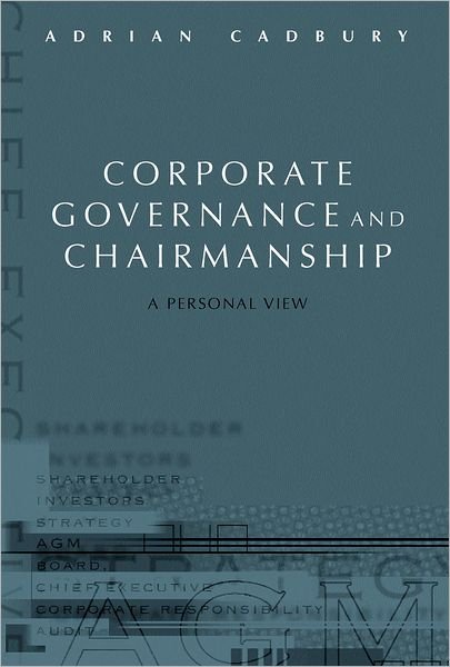 Cover for Cadbury, Adrian (, Chancellor, Aston University) · Corporate Governance and Chairmanship: A Personal View (Innbunden bok) (2002)