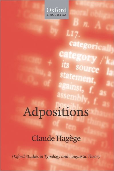 Cover for Hagege, Claude (, College de France) · Adpositions - Oxford Studies in Typology and Linguistic Theory (Gebundenes Buch) (2010)