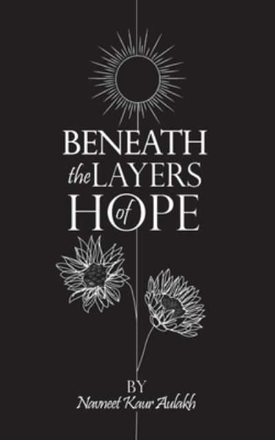 Cover for Navneet Kaur Aulakh · Beneath the Layers of Hope (Paperback Book) (2020)