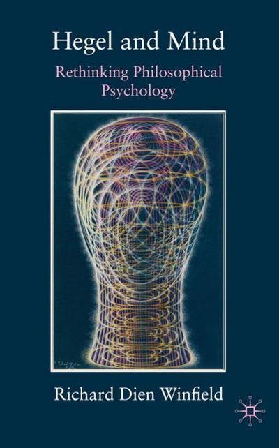 Cover for Richard Dien Winfield · Hegel and Mind: Rethinking Philosophical Psychology (Hardcover Book) (2009)