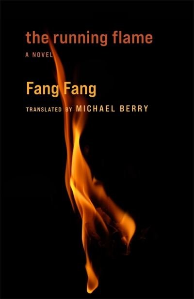 Cover for Fang Fang · The Running Flame: A Novel - Weatherhead Books on Asia (Hardcover Book) (2024)