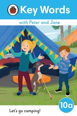 Key Words with Peter and Jane Level 10a – Let's Go Camping! - Key Words with Peter and Jane - Ladybird - Kirjat - Penguin Random House Children's UK - 9780241511008 - torstai 27. huhtikuuta 2023
