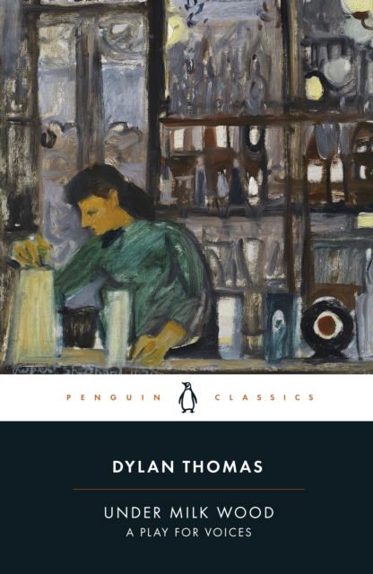 Under Milk Wood: A Play for Voices - Dylan Thomas - Books - Penguin Books Ltd - 9780241636008 - November 13, 2025