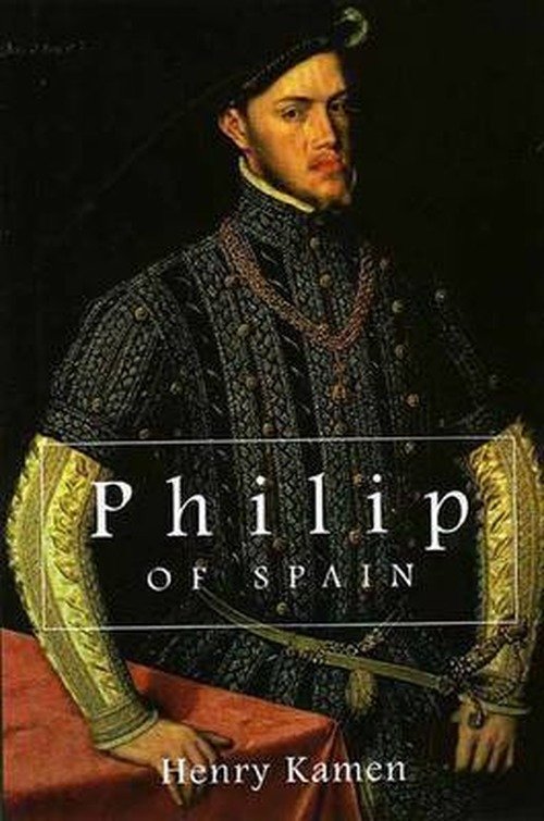 Cover for Henry Kamen · Philip of Spain (Paperback Book) [New edition] (1999)