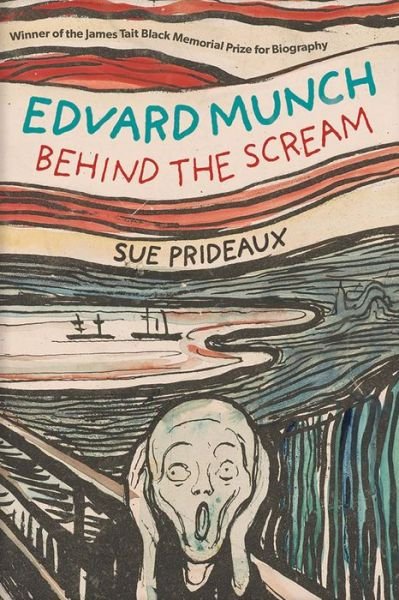 Cover for Sue Prideaux · Edvard Munch: Behind the Scream (Paperback Book) [New edition] (2019)