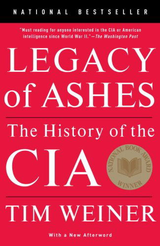 Legacy of Ashes: The History of the CIA - Tim Weiner - Libros - Knopf Doubleday Publishing Group - 9780307389008 - 20 de mayo de 2008