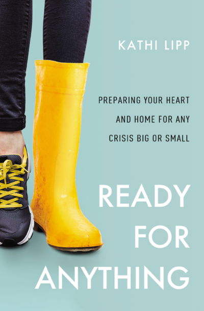 Cover for Kathi Lipp · Ready for Anything: Preparing Your Heart and Home for Any Crisis Big or Small (Taschenbuch) (2020)