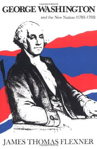 Cover for James T Flexner · George Washington and the New Nation: 1783-1793 - Volume 3 (Hardcover Book) [Reprint edition] (1970)