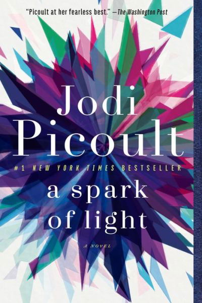 Cover for Jodi Picoult · A Spark of Light: A Novel (Paperback Bog) (2019)