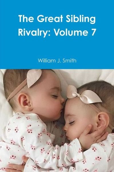 Cover for William J. Smith · The Great Sibling Rivalry: Volume 7 (Pocketbok) (2019)