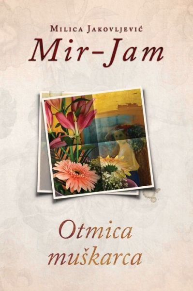 Cover for Milica Jakovljevi? Mir-Jam · Otmica mu?karca (Paperback Book) (2019)