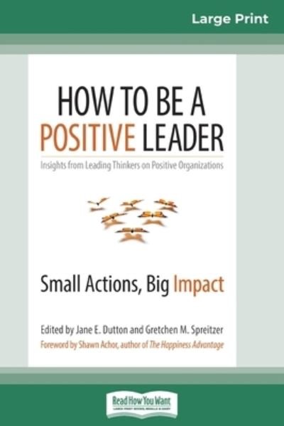 Cover for Jane E Dutton · How to Be a Positive Leader (Paperback Bog) (2014)