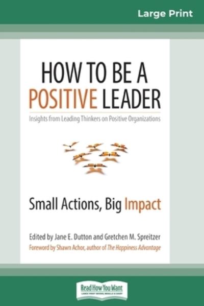 How to Be a Positive Leader - Jane E Dutton - Books - ReadHowYouWant - 9780369305008 - June 2, 2014