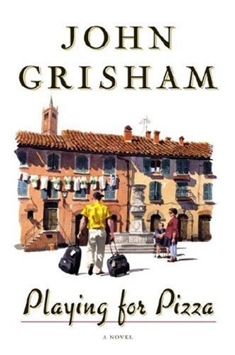 Cover for John Grisham · Playing for Pizza: a Novel (Hardcover Book) (2007)
