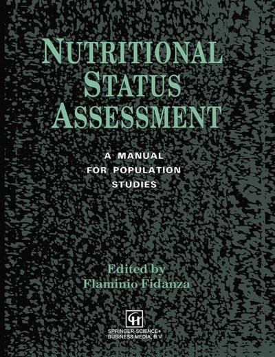 Cover for F L a M I N I O Fidanza · Nutritional Status Assessment: A manual for population studies (Paperback Book) [Softcover reprint of the original 1st ed. 1991 edition] (1991)