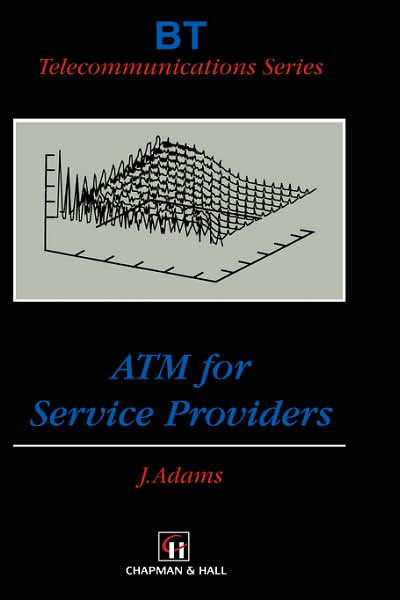 Cover for J. Adams · ATM for Service Providers - BT Telecommunications Series (Innbunden bok) [1997 edition] (1997)