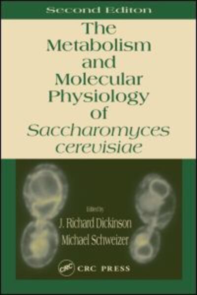 Cover for J Richard Dickinson · Metabolism and Molecular Physiology of Saccharomyces Cerevisiae (Hardcover Book) (2004)