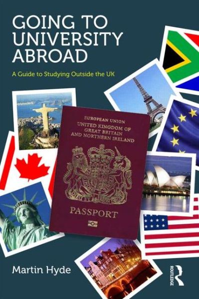 Cover for Hyde, Martin (Plattform Education, UK) · Going to University Abroad: A guide to studying outside the UK (Paperback Book) (2013)