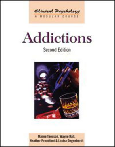 Cover for Teesson, Maree (University of New South Wales, Sydney, Australia) · Addictions - Clinical Psychology: A Modular Course (Taschenbuch) (2011)