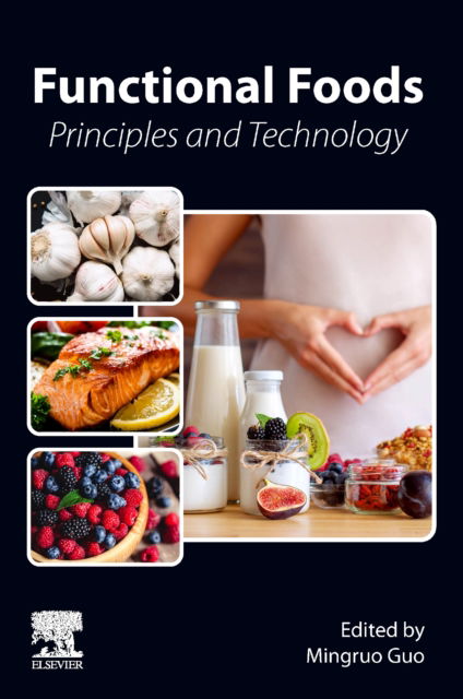 Cover for Mingruo Guo · Functional Foods: Principles and Technology - Woodhead Publishing Series in Food Science, Technology and Nutrition (Paperback Book) (2024)