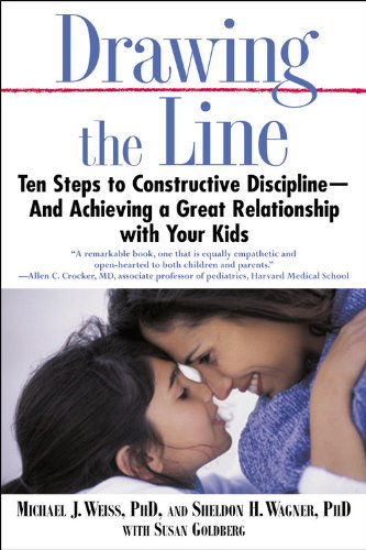 Cover for Susan Goldberg · Drawing the Line: Ten Steps to Constructive Discipline--and Achieving a Great Relationship with Your Kids (Pocketbok) (2006)